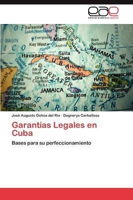 Garantias Legales En Cuba - Josã© Augusto Ochoa Del Rã...