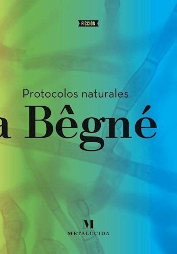 Protocolos Naturales / Yamila Begné / Ed. Metalúcida / Nuevo