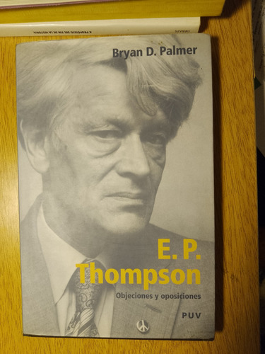 Bryan D. Palmer, E.p. Thompson. Biografía Tapas Duras