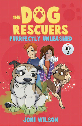 The Dog Rescuers Book Ii: Purrfectly Unleashed, De Wilson, Joni. Editorial Outskirts Pr, Tapa Blanda En Inglés