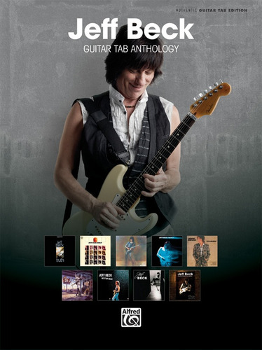 Jeff Beck: Guitar Tab Anthology.