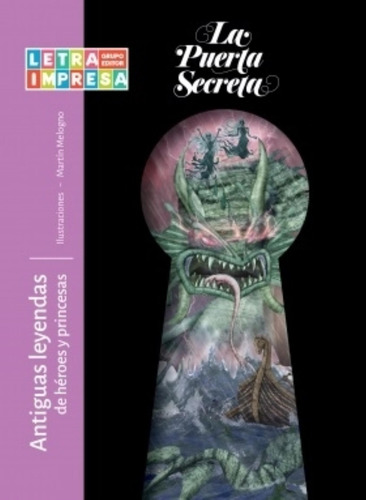 Antiguas Leyendas De Heroes Y Princesas - La Puerta Secreta