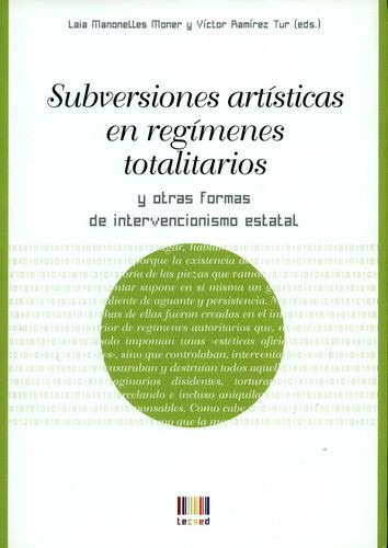Libro Subversiones Artísticas En Regímenes Totalitarios Y O