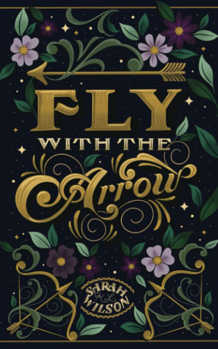 Libro Fly With The Arrow: Una Fantasía Inspirada En Barba Az