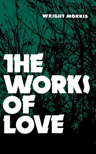 Libro:  The Works Of Love (bison Book S)