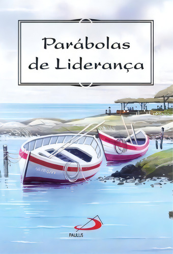 Parábolas De Liderança, De Zanon Darlei., Vol. 1. Editorial Paulus Editora, Capa Mole Em Português