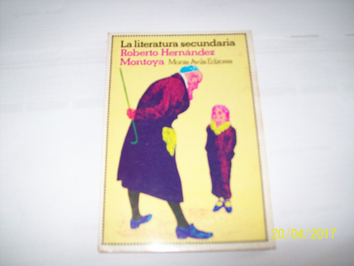 Roberto Hernández Montoya. La Literatura Secundaria,1983