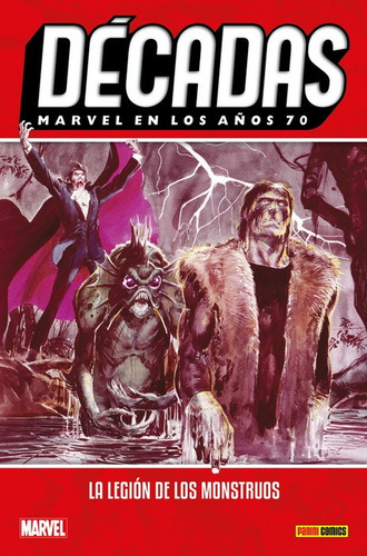 Decadas - Marvel En Los Años 70: La Legion De Los Monstruos