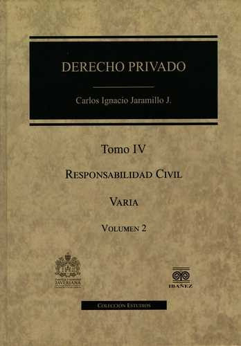 Libro Derecho Privado. Tomo Iv / Vol.i Y Ii Responsabilidad