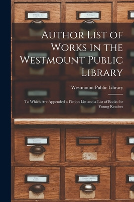 Libro Author List Of Works In The Westmount Public Librar...