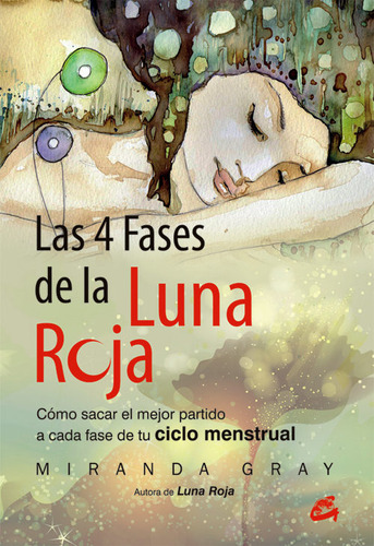 Las 4 Fases De La Luna Roja, de Miranda Gray. Editorial Gaia Ediciones en español