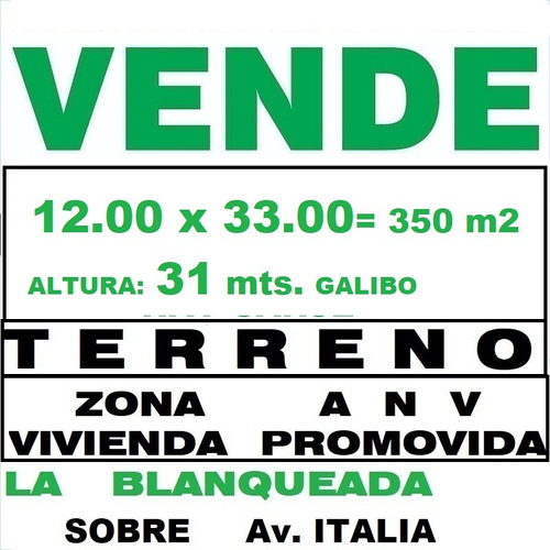 Zona  A N V  Av. Italia 12.00 X 33.00= 350 M2 Alt. 31 Mts. 