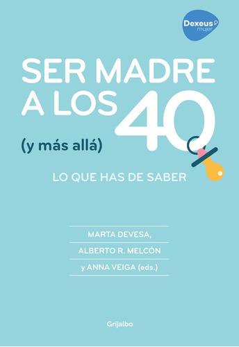 Ser Madre A Los 40 (y Más Allá) - Devesa, Marta  - *