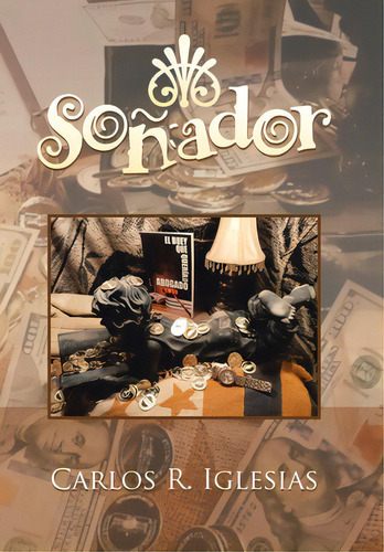 Soãâ±ador, De Iglesias, Carlos R.. Editorial Palibrio, Tapa Dura En Español