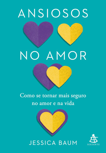 Ansiosos No Amor, De Jessica Baum. Editora Sextante, Capa Mole Em Português