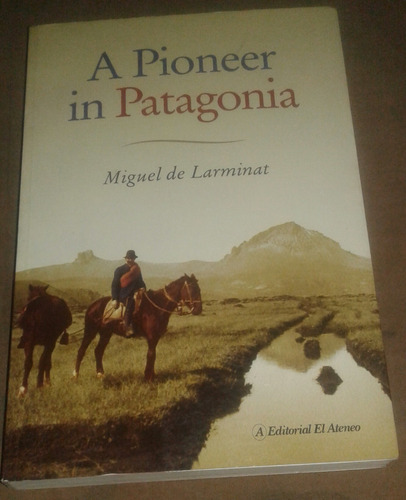 A Pioneer In Patagonia - Miguel De Larminat - En Inglés