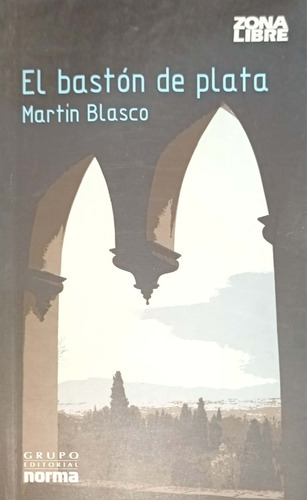El Bastón De Plata. Martín Blasco. (Usado)