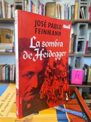 José Pablo Feinmann La Sombra De Heidegger