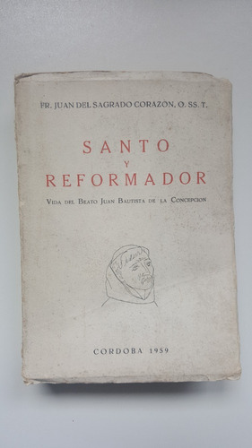 Santo Y Reformador, Vida Del Beato J.b De La Concepción