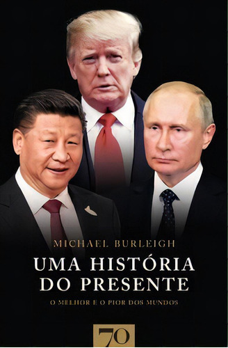 Uma História Do Presente, De Burleigh, Michael. Editora Edições 70 Em Português