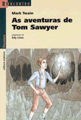 As Aventuras De Tom Sawyer, De Twain, Mark. Editora Scipione, Capa Mole, Edição 1ª Edição - 2005 Em Português
