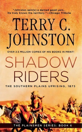 Shadow Riders : The Southern Plains Uprising, 1873, De Terry C Johnston. Editorial St. Martins Press-3pl, Tapa Blanda En Inglés