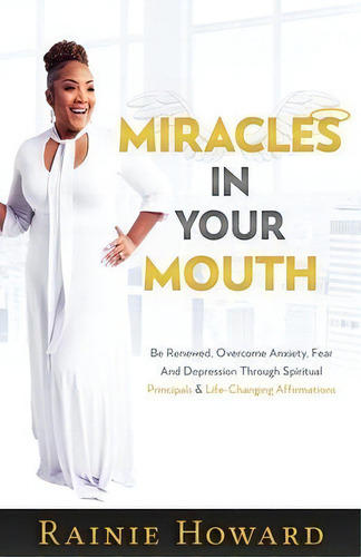 Miracles In Your Mouth, De Rainie Howard. Editorial Howard Global Enterprise, Tapa Blanda En Inglés