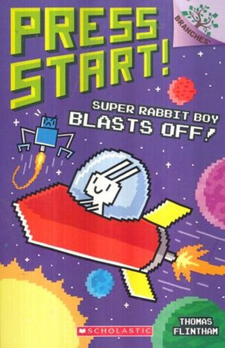 Super Rabbit Boy Blasts Off A Branches Book Press Start #5