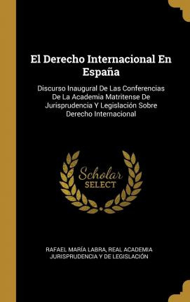 Libro El Derecho Internacional En Espa A : Discurso Inaug...