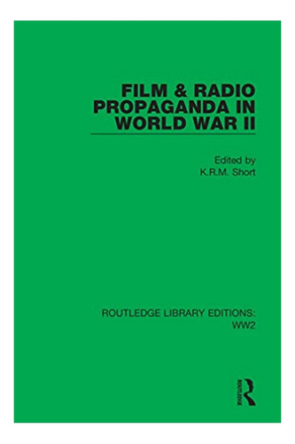 Film & Radio Propaganda In World War Ii - K.r.m. Short. Eb7