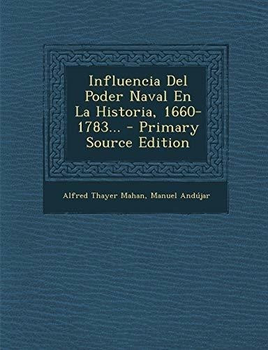 Influencia Del Poder Naval En La Historia, 1660-1783... (spa