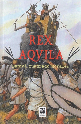 Rex Aquila, De Daniel Cuadrado Morales., Vol. 1. Editorial Goodbooks, Tapa Blanda En Español