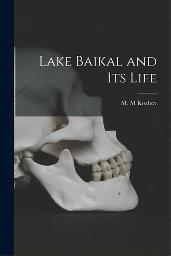 Lake Baikal And Its Life, De Kozhov, M. M.. Editorial Hassell Street Pr, Tapa Blanda En Inglés