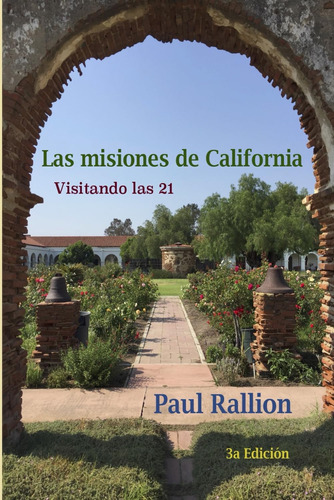 Libro: Las Misiones De California: Visitando Las 21 (spanish