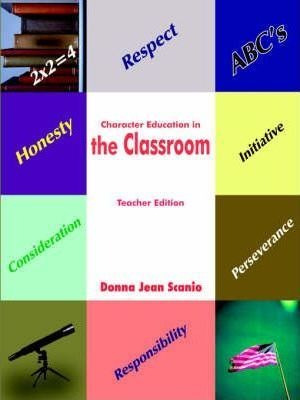 Character Education In The Classroom - Donna Jean Scanio