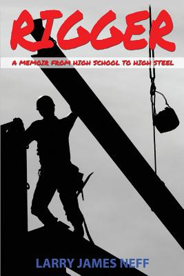 Libro Rigger: A Memoir From High School To High Steel - N...