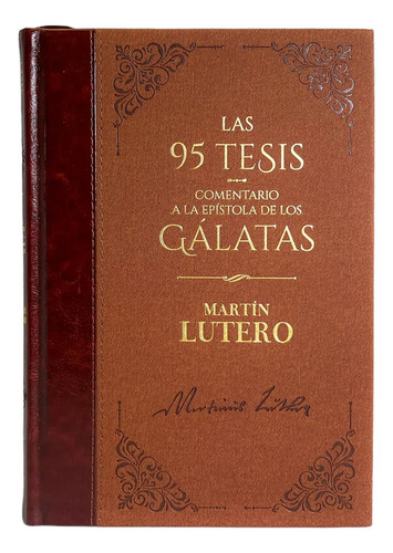 Las 95 Tesis Comentario Gálatas: Comentario A La Epístola De Los Gálatas, De Martín Lutero., Vol. 1. Editorial Abba, Tapa Dura En Español