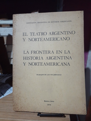 El Teatro Argentino Y Norteamericano. Asoc. Argentina Estd.