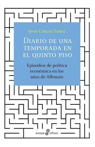 Diario De Una Temporada En El Quinto Piso -juan Carlos Torre