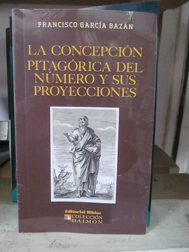 La Concepcion Pitagorica Del Numero Y Su, De Garcia Bazan, Francisco., Vol. 1. Editorial Biblos, Tapa Blanda En Español