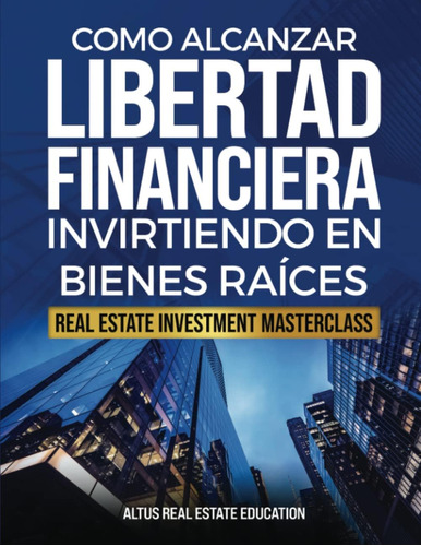 Libro: Como Alcanzar Libertad Financiera Invirtiendo En Bien