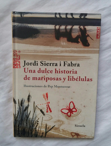 Una Dulce Historia De Mariposas Y Libelulas Jordi Sierra I F