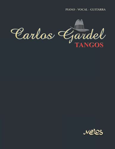 Carlos Gardel 18 Tangos Para Piano Voz Guitarra Melos