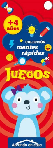 Aprendo En Casa: Juegos +4 Años. Mentes Rápidas - Editorial 