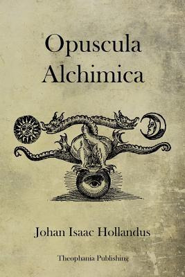 Libro Opuscula Alchimica - Johan Isaac Hollandus