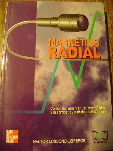 Marketing Radial, De Héctor Londoño Libreros. Edic. Mcgraw-h