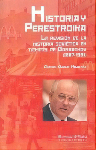 Historia Y Perestroika, De Garcia Higueras, Gabriel. Editorial Universidad De Huelva, Tapa Blanda En Español