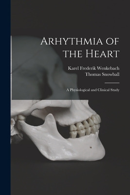 Libro Arhythmia Of The Heart: A Physiological And Clinica...