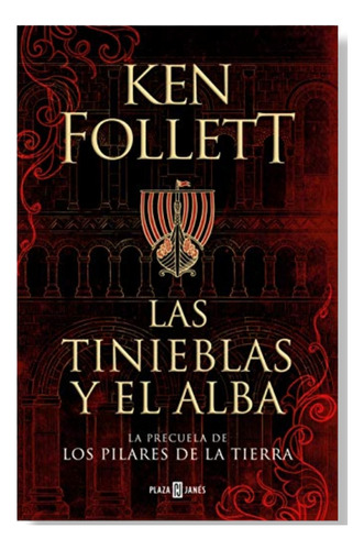 Las Tinieblas Y El Alba - Ken Follett 