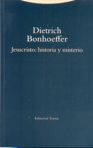 Jesucristo: Historia Y Misterio - Dietrich Bonhoeffer